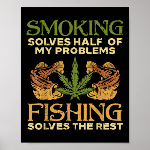 Affiche Fumer Résout Problèmes Pêche Herbe Fumeur Pot