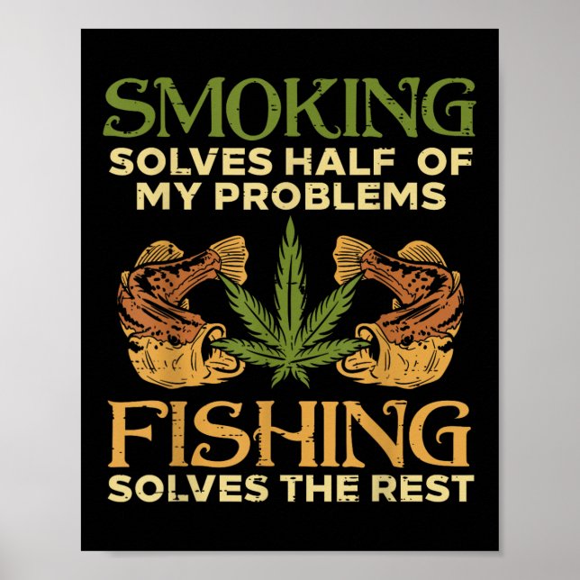 Affiche Fumer Résout Problèmes Pêche Herbe Fumeur Pot  (Devant)