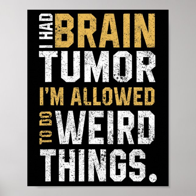 Affiche Fun Brain Tumor Awareness Aneurysm I Had A Brain T (Devant)
