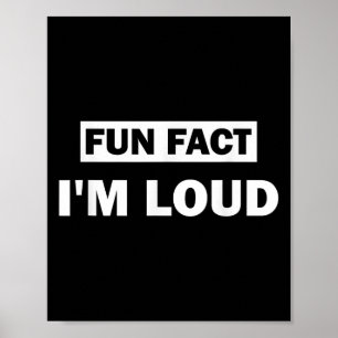 Affiche Fun Fact Im Loud Drôle Citation Sarcastique