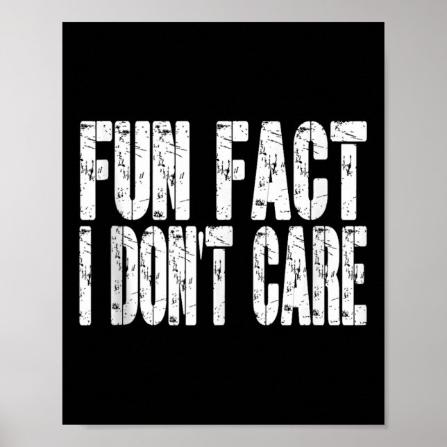 Affiche Fun Fact Je ne me soucie pas drôle Sarcastique hum (Devant)