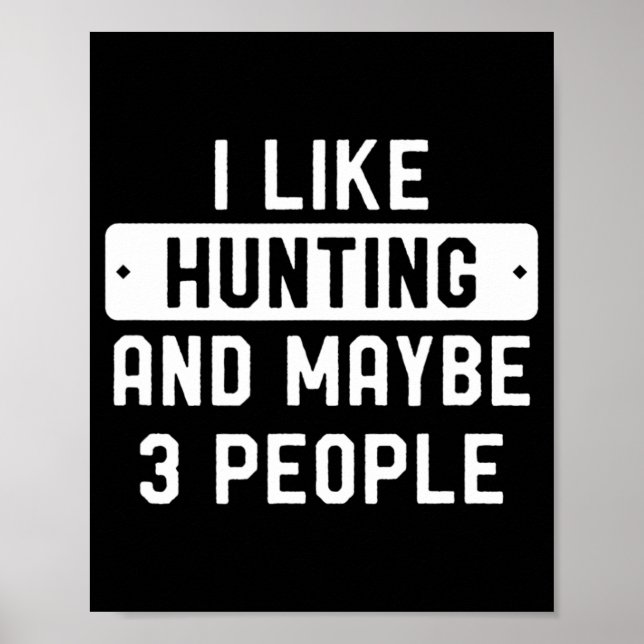 Affiche Fun Hunter Gift I Like Hunting And Maybe 3 People  (Devant)