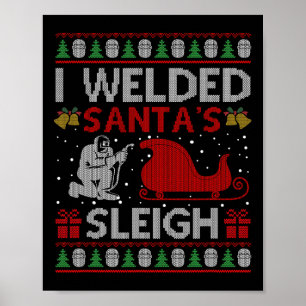 Affiche Fun I Welder le cadeau Sleigh de Père Noël's Ugly 
