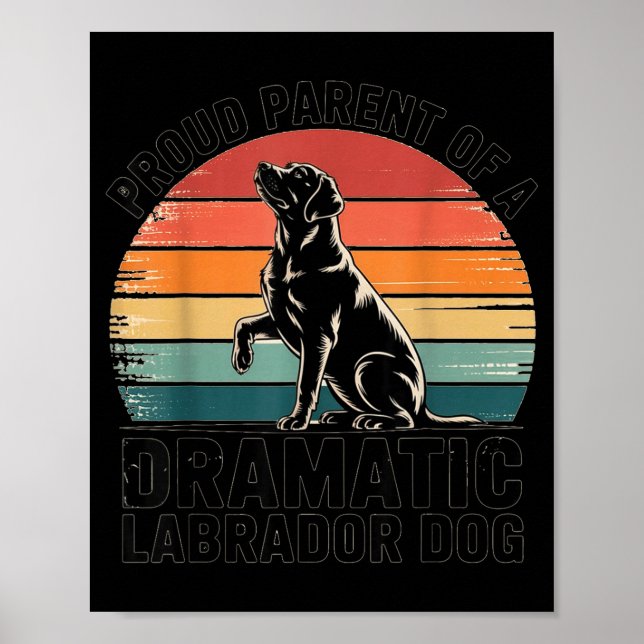 Affiche Fun Labrador Drama Dog Pet Lover Parent Mom Dad Bl (Devant)