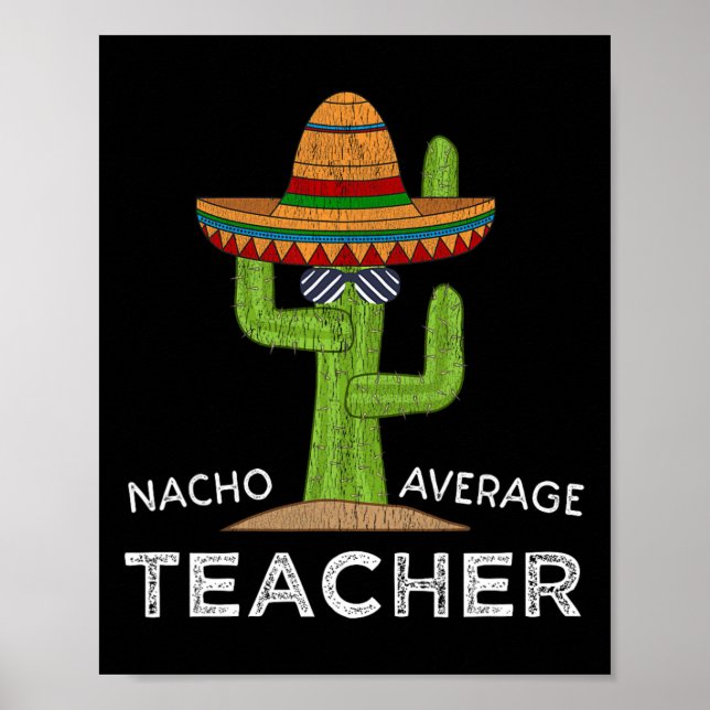 Affiche Fun Teacher Appreciation Humor Funny Nacho Average (Devant)