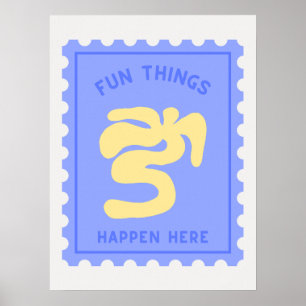 Affiche "Fun Things Happen Here" Citation Bleu Timbre Impr