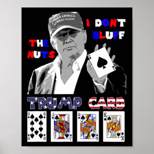 Affiche Funky Trump Poker Shirt I Dont Bluff The Nuts Ace