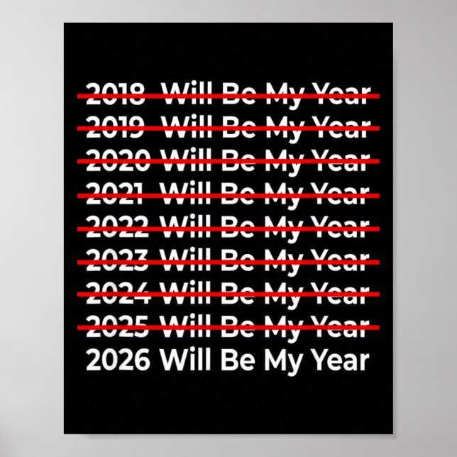 Affiche Funny 2026 Will Be My Year Quote - Happy New Year  (Devant)