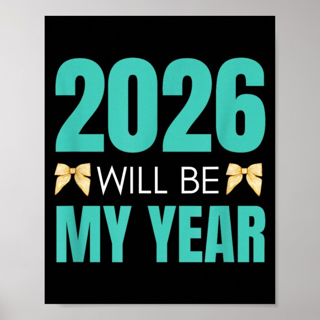 Affiche Funny 2026 Will Be My Year Sitive Motivation New B (Devant)
