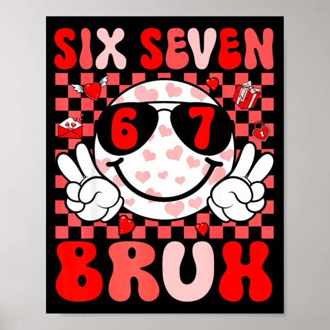 Affiche Funny 67 Bruh Valentines Six Seven Meme Hearts 6 7 (Devant)