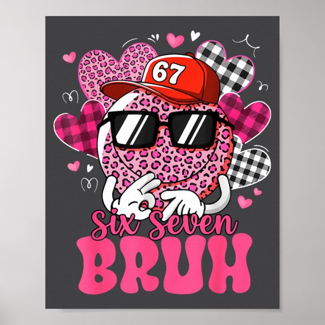 Affiche Funny 67 Six Seven Bruh Valentine 6 7 Meme Love Wo (Devant)