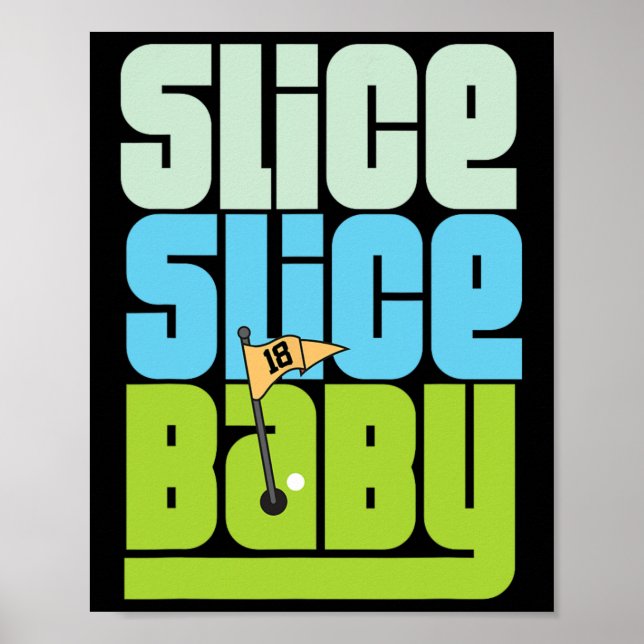 Affiche Funny 90's Pun Slice Slice Baby Golf T Shirt  (Devant)