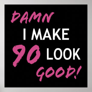 Affiche Funny 90th Birthday Looks Good