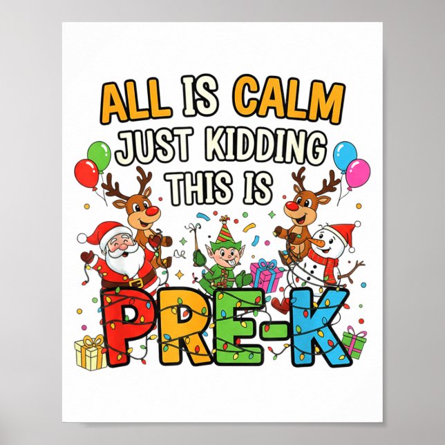 Affiche Funny All Is Calm Just Kidding Pre-k Teacher Chris (Devant)