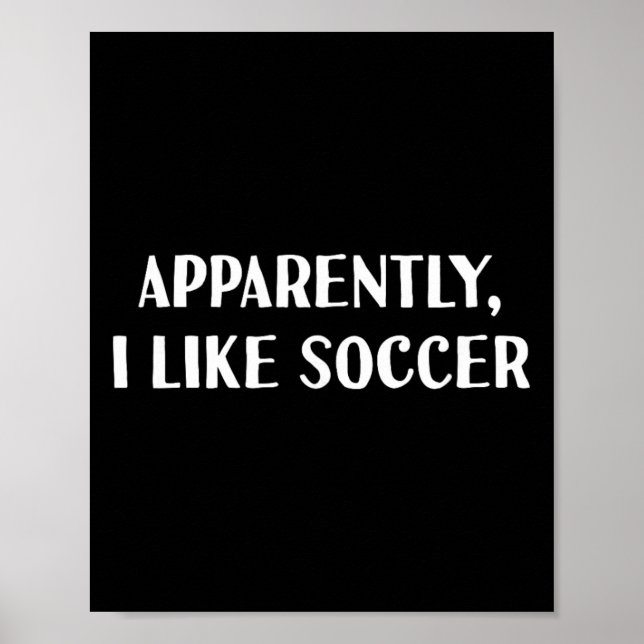 Affiche Funny Apparently, I Like Soccer  (Devant)