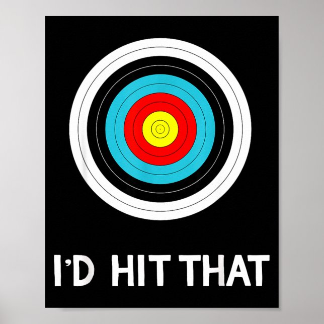 Affiche Funny Archery Quote I'd Hit That Archer Gif  (Devant)