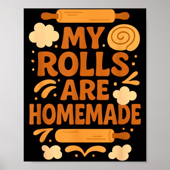 Affiche Funny Baking Humor My Rolls Are Homemade Kitchen R (Devant)