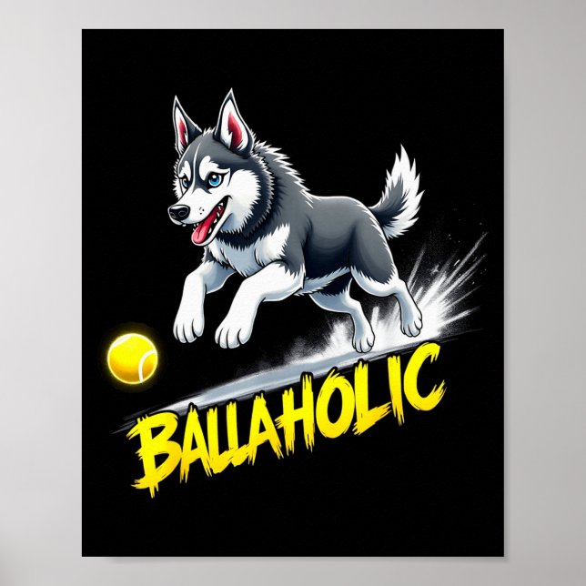 Affiche Funny Ballaholic Siberian Husky Dog Chasing Ball  (Devant)