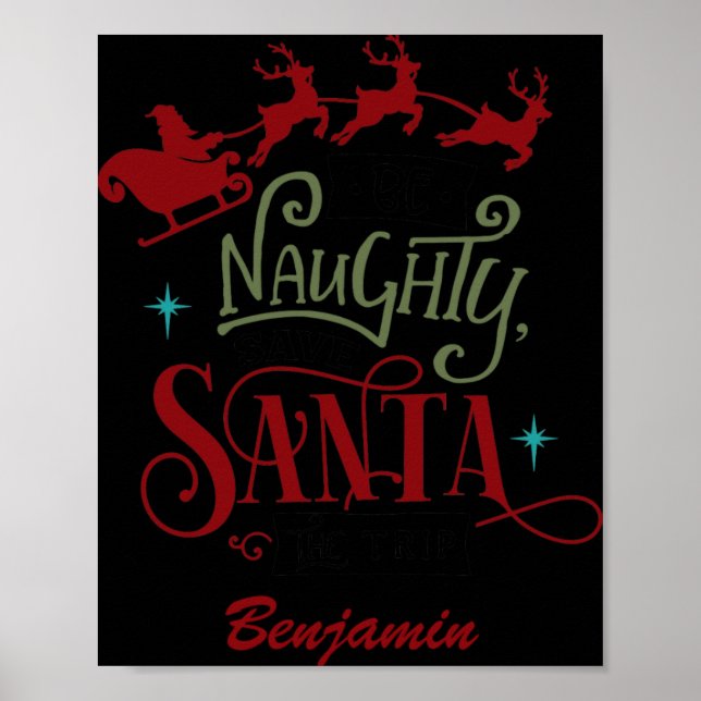 Affiche Funny Be Naughty Save Santa The Trip Christmas T S (Devant)