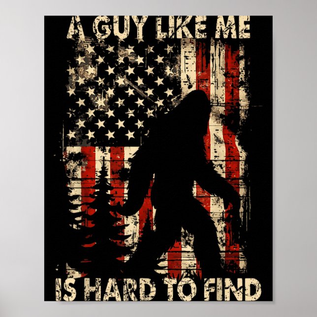 Affiche Funny Bigfoot A Guy Like Me Is Hard To Forest Find (Devant)