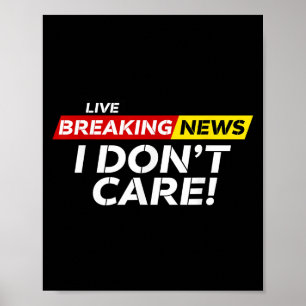 Affiche Funny Breaking News Je ne me soucie pas de l'Humou