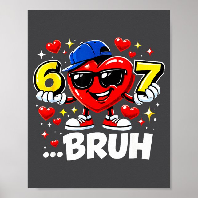 Affiche Funny Bruh 67 Six Seven Meme Valentine Heart Dabbi (Devant)