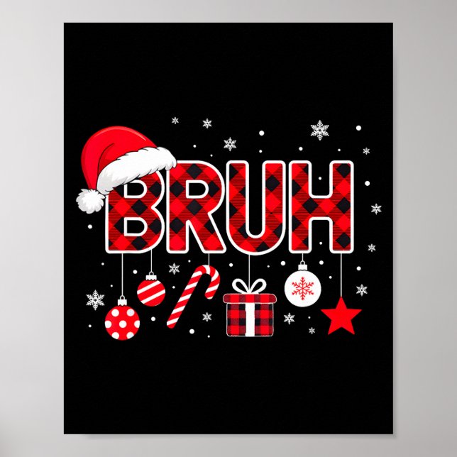 Affiche Funny Bruh Christmas Meme For Women Men Kids Toddl (Devant)