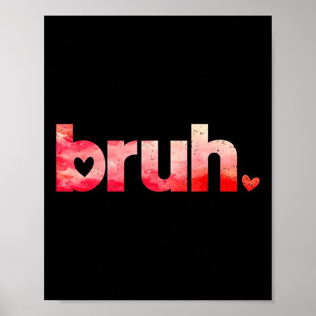Affiche Funny Bruh Mème Dit Valentines Chemises de Jour Po (Devant)