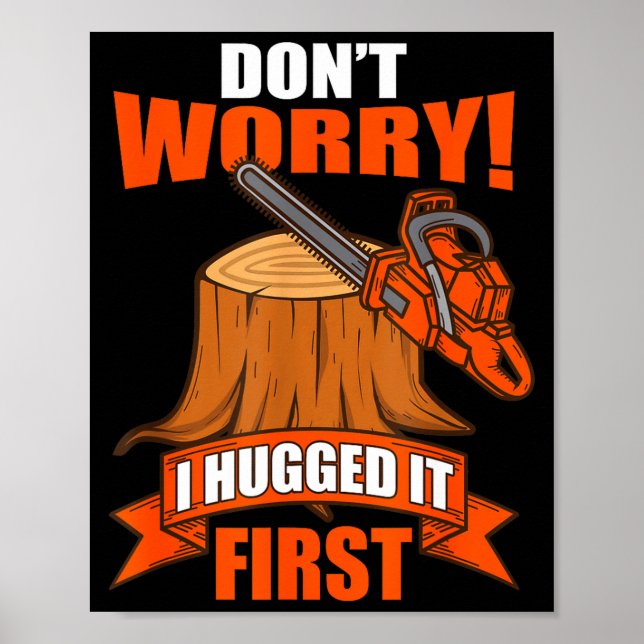 Affiche Funny Carpenter Saying - Don't Worry! I Hugged It  (Devant)