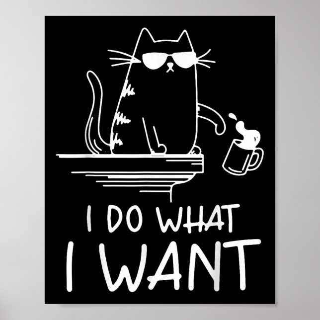 Affiche Funny Cat , I Do What I Want , Cool Cat Men Women  (Devant)