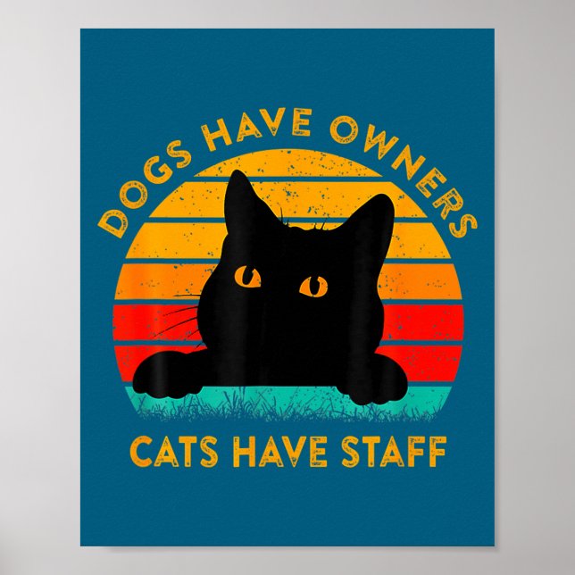 Affiche Funny Cat Quote Dogs Have Owners Cats Have Staff R (Devant)