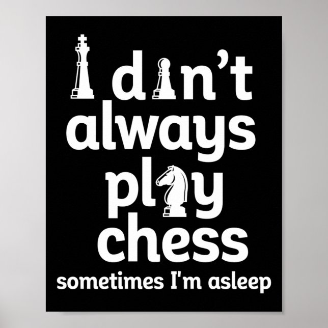 Affiche Funny Chess Player I Dont Always Play Chess  (Devant)