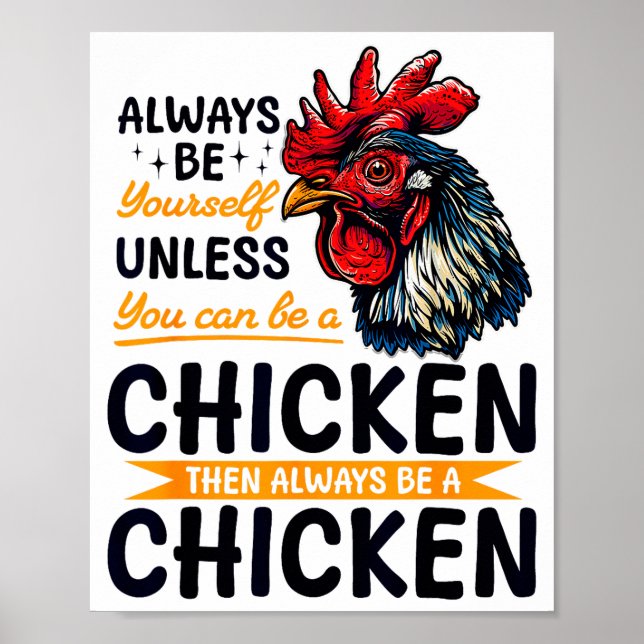 Affiche Funny Chicken Farm Animal Always Be Yourself Unles (Devant)