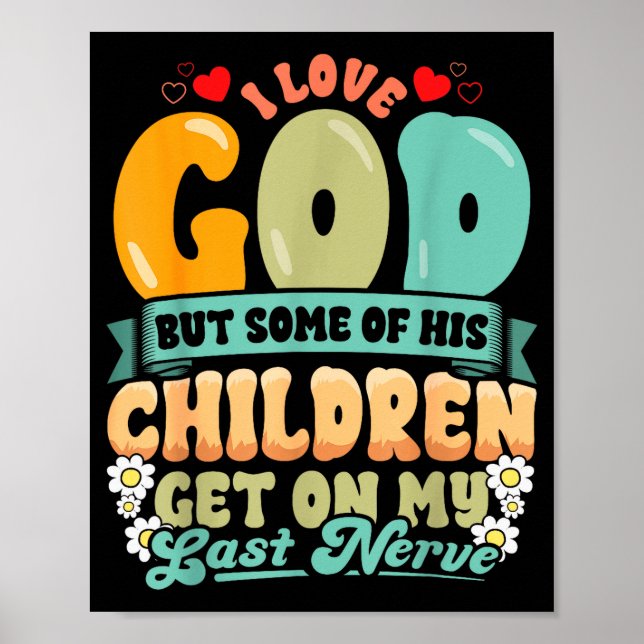 Affiche Funny Christian Love God But His Children Get On M (Devant)