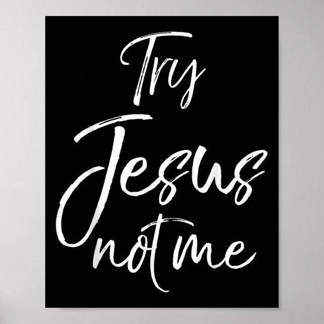 Affiche Funny Christian Quote Cute Fun Jesus Try Jesus Not (Devant)