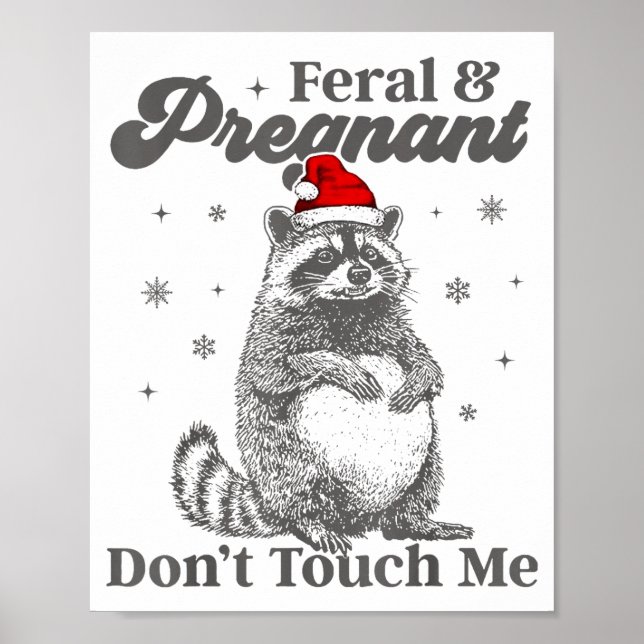 Affiche Funny Christmas Raccoon Feral And Pregnant Don't T (Devant)