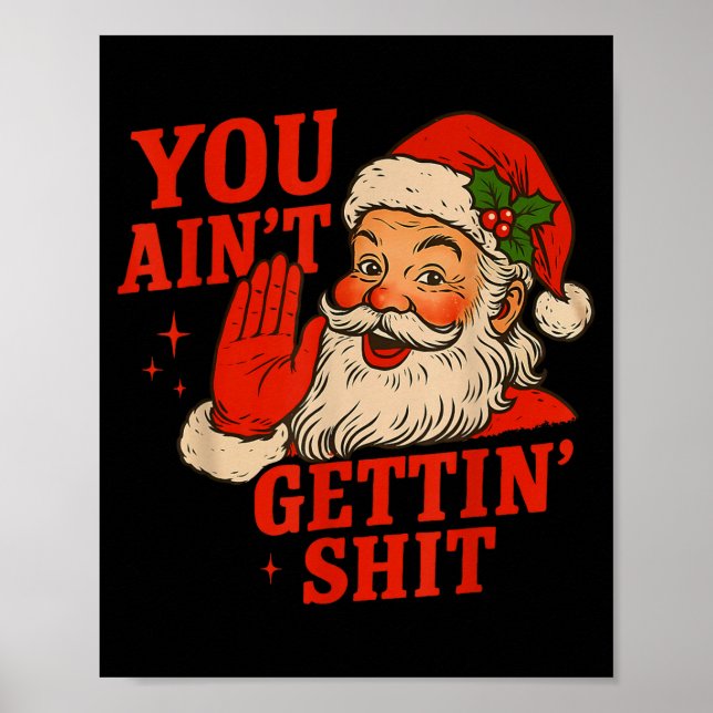 Affiche Funny Christmas Santa You Ain't Getting Adult Humo (Devant)