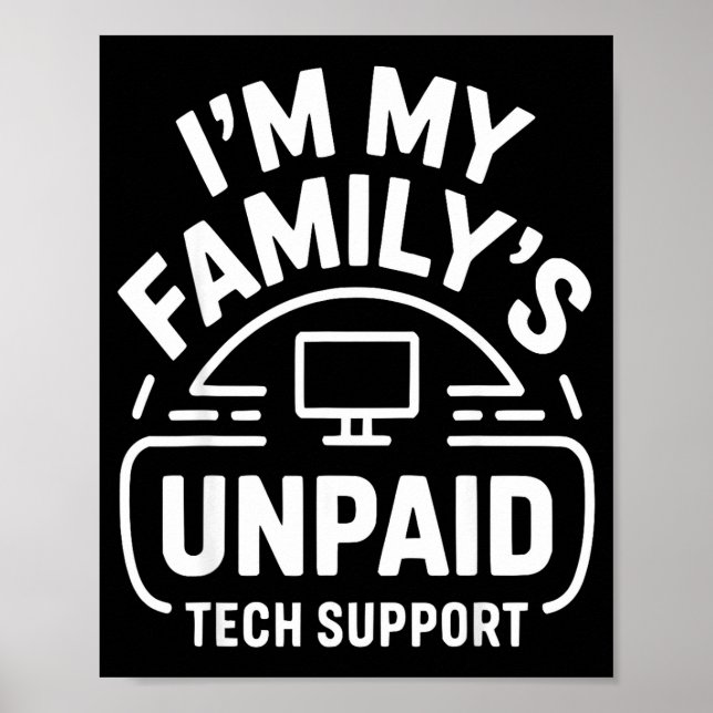 Affiche Funny Computer Engineer I'm My Family's Unpaid Tec (Devant)