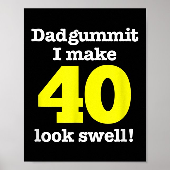 Affiche Funny Dadgummit Phrase 40e Anniversaire, Quarante  (Devant)