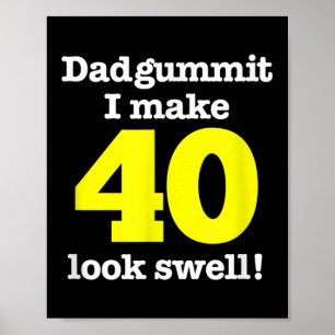 Affiche Funny Dadgummit Phrase 40e Anniversaire, Quarante