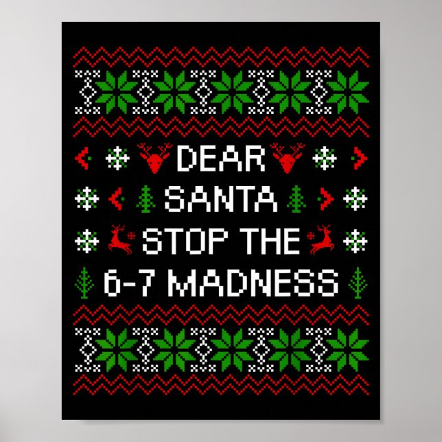 Affiche Funny Dear Santa Stop The 67 Madness Ugly Christma (Devant)