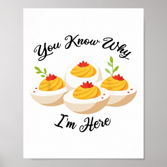 Affiche Funny Deviled Eggs You Know Why I'm Here Tee  (Devant)