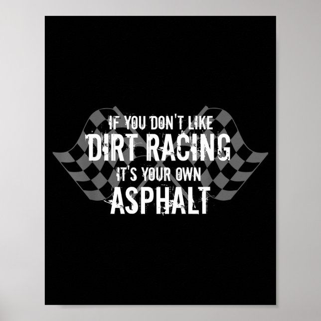 Affiche Funny Dirt Track Racing Quotes If You Don't Like D (Devant)