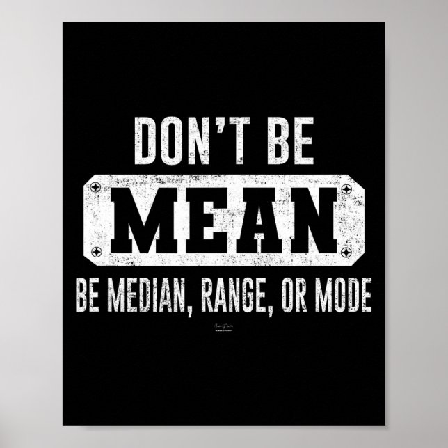 Affiche Funny Don't Be Mean, Be Median Graphic Sarcastic S (Devant)