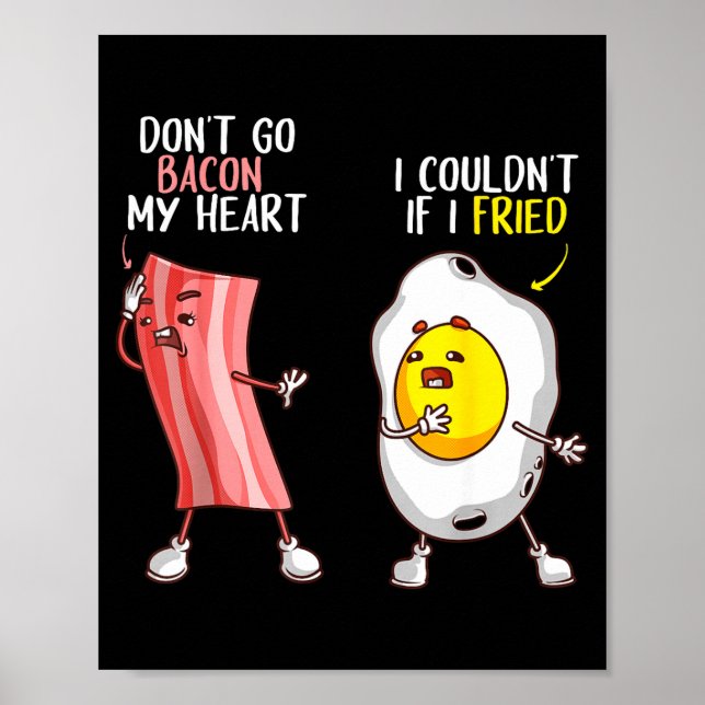 Affiche Funny Don't Go Bacon My Heart Cool Bacon And Egg G (Devant)