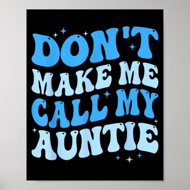 Affiche Funny Don't Make Me Call My Auntie Boys Kids Retro (Devant)