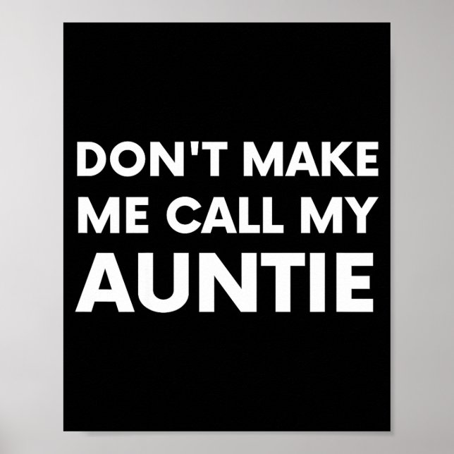 Affiche Funny Don't Make Me Call My Auntie For Kids  (Devant)