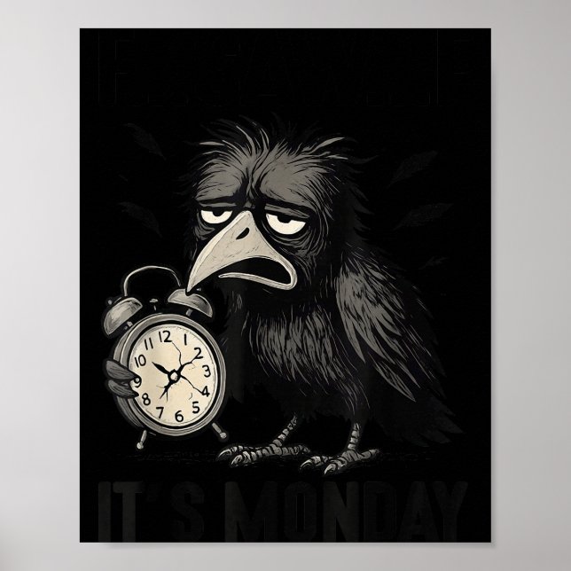 Affiche Funny F-caw-f Its Monday Black Bird Women Men  (Devant)