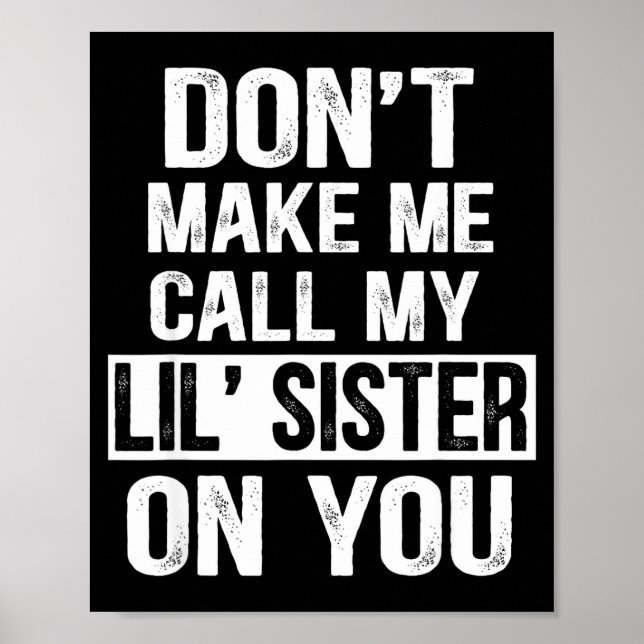 Affiche Funny Family Don't Make Me Call My Lil' Sister  (Devant)