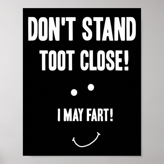 Affiche Funny Fart Don't Stand Toot Close I May Fart  (Devant)